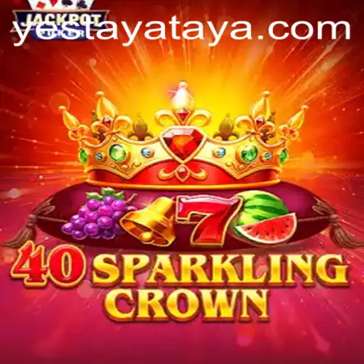 Discover the Thrill of 40SparklingCrown at Yestaya Casino
