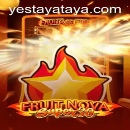 FruitrNovaSupe30: A Thrilling Gaming Experience at Yestaya Casino